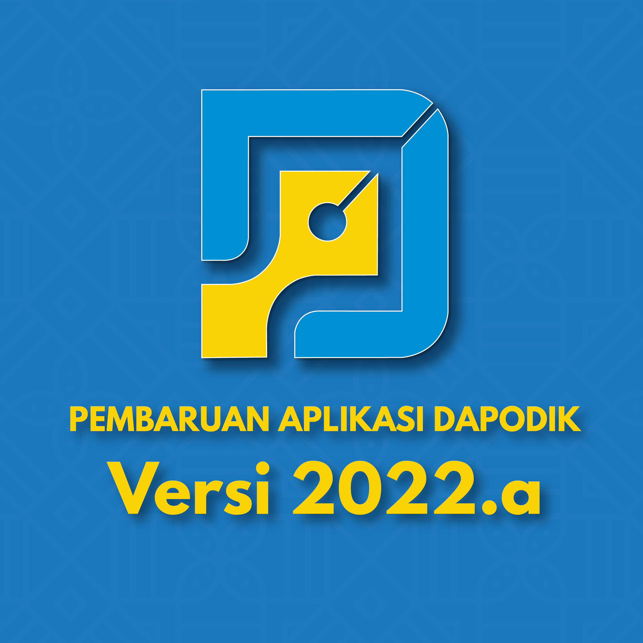 Rilis Pembaruan Aplikasi Dapodik Versi 2022.a